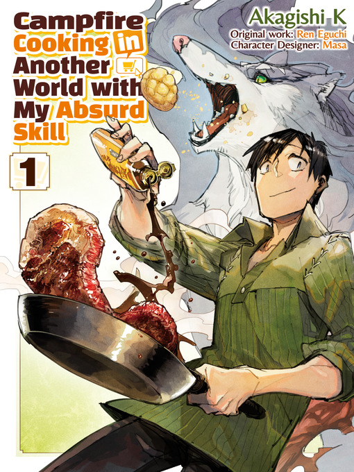 Title details for Campfire Cooking in Another World with My Absurd Skill, Volume 1 by Ren Eguchi - Available